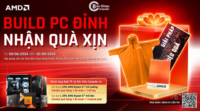 BUILD PC AMD ĐỈNH - RINH NGAY QUÀ XỊN