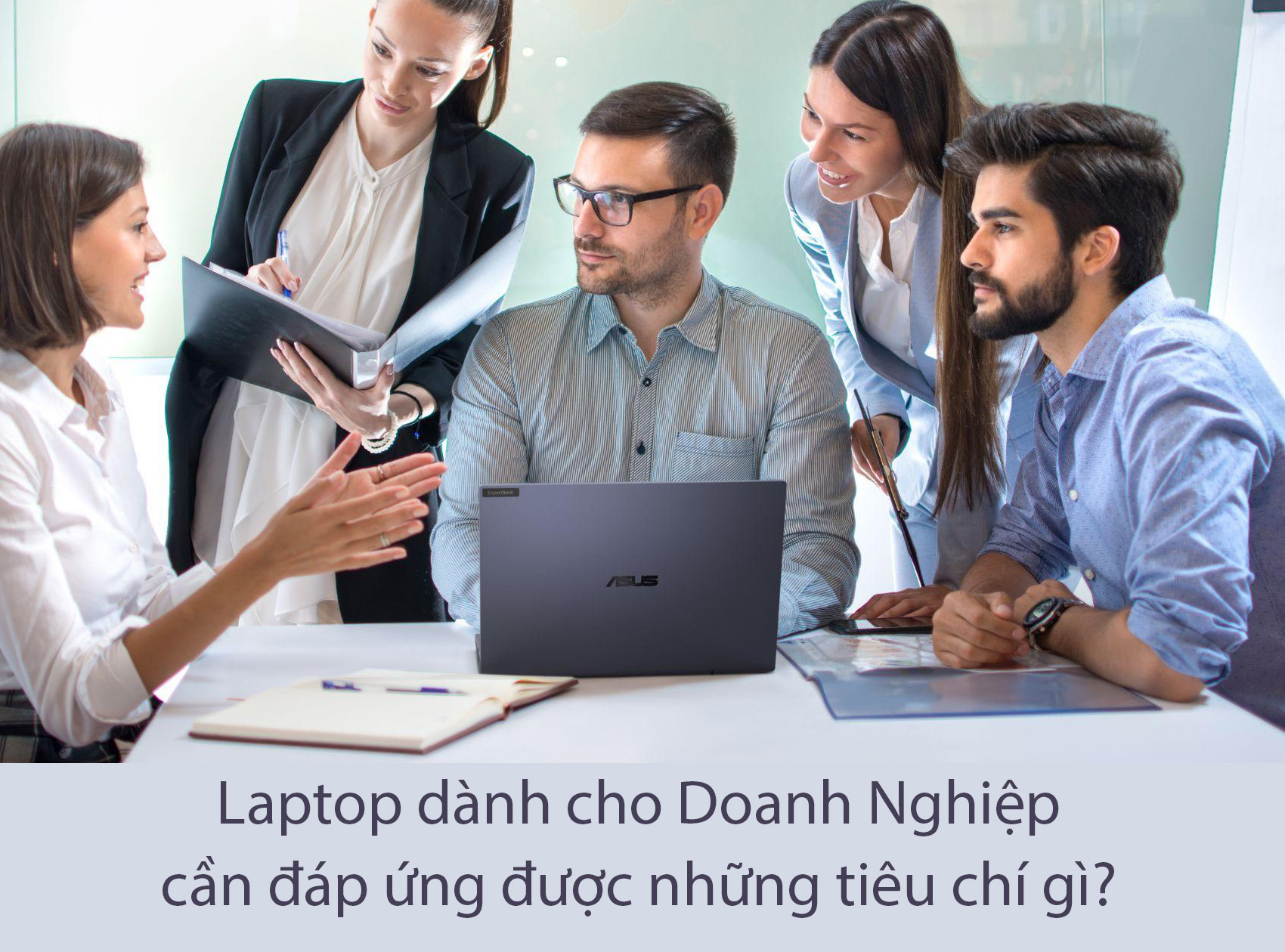 Top 5 Laptop Tốt Nhất Cho Doanh Nghiệp năm 2023: HIỆU QUẢ, BỀN BỈ, MẠNH MẼ