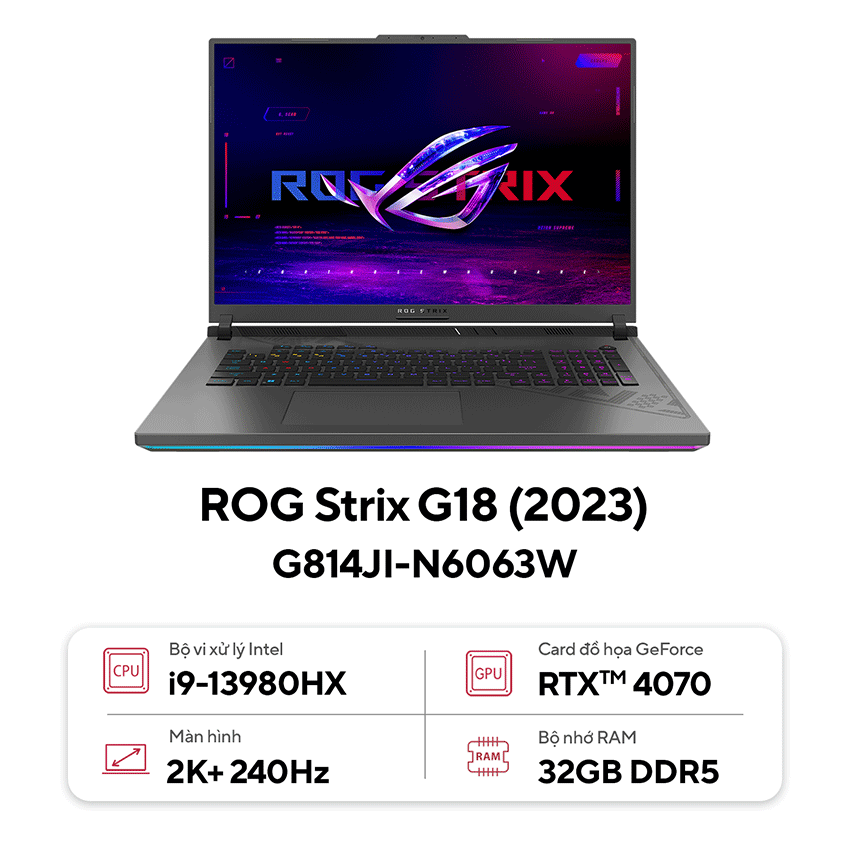 Laptop Asus Gaming ROG Strix G814JI-N6063W (i9 13980HX/32GB RAM/1TB SSD/18 WQXGA 240hz/RTX 4070 8GB/Win11/Balo/Xám)