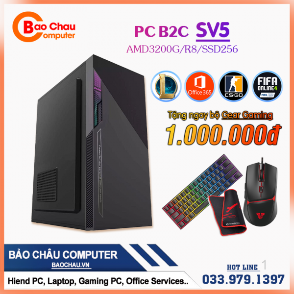 PC B2C SV5 (AMDR33200G/R8/ssd256) - Máy tính giá rẻ cho sinh viên 2023